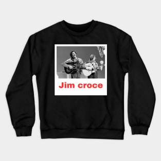 Jim croce Crewneck Sweatshirt